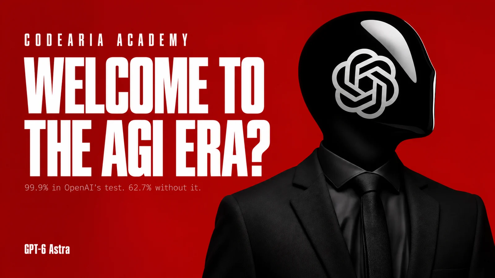 Article cover: a figure in a black suit with a glossy helmet instead of a head and the OpenAI logo on the visor, red background, caption Welcome to the AGI era? and small print 99.9% in OpenAI’s test. 62.7% without it.