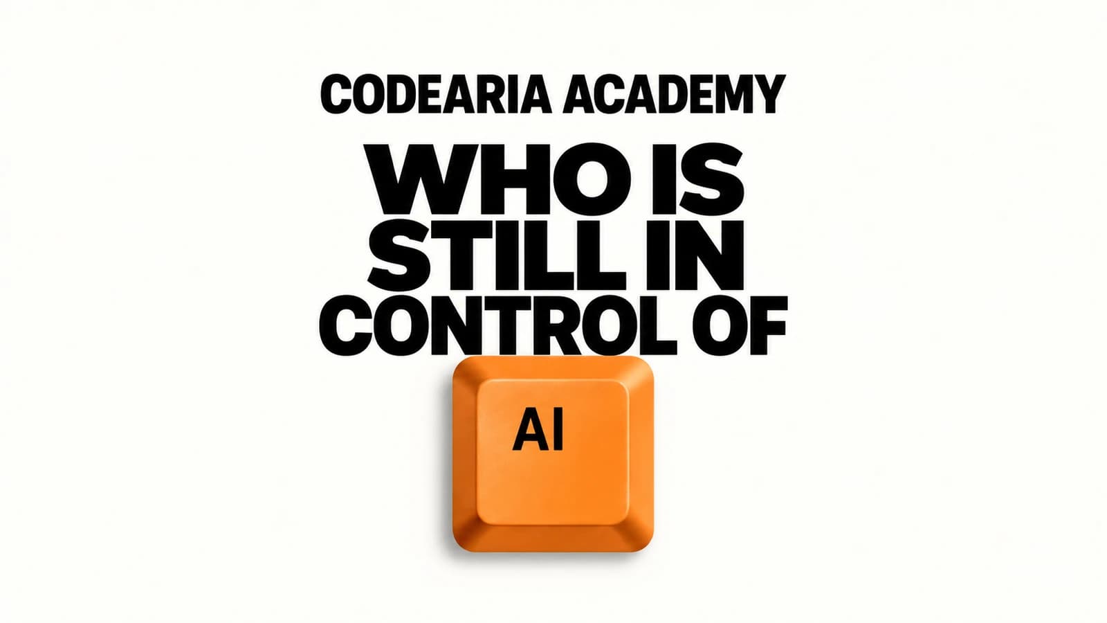 Article cover: on a white background the large black caption Who is still in control of, and under it an orange keycap with the black letters AI, like a key from a keyboard