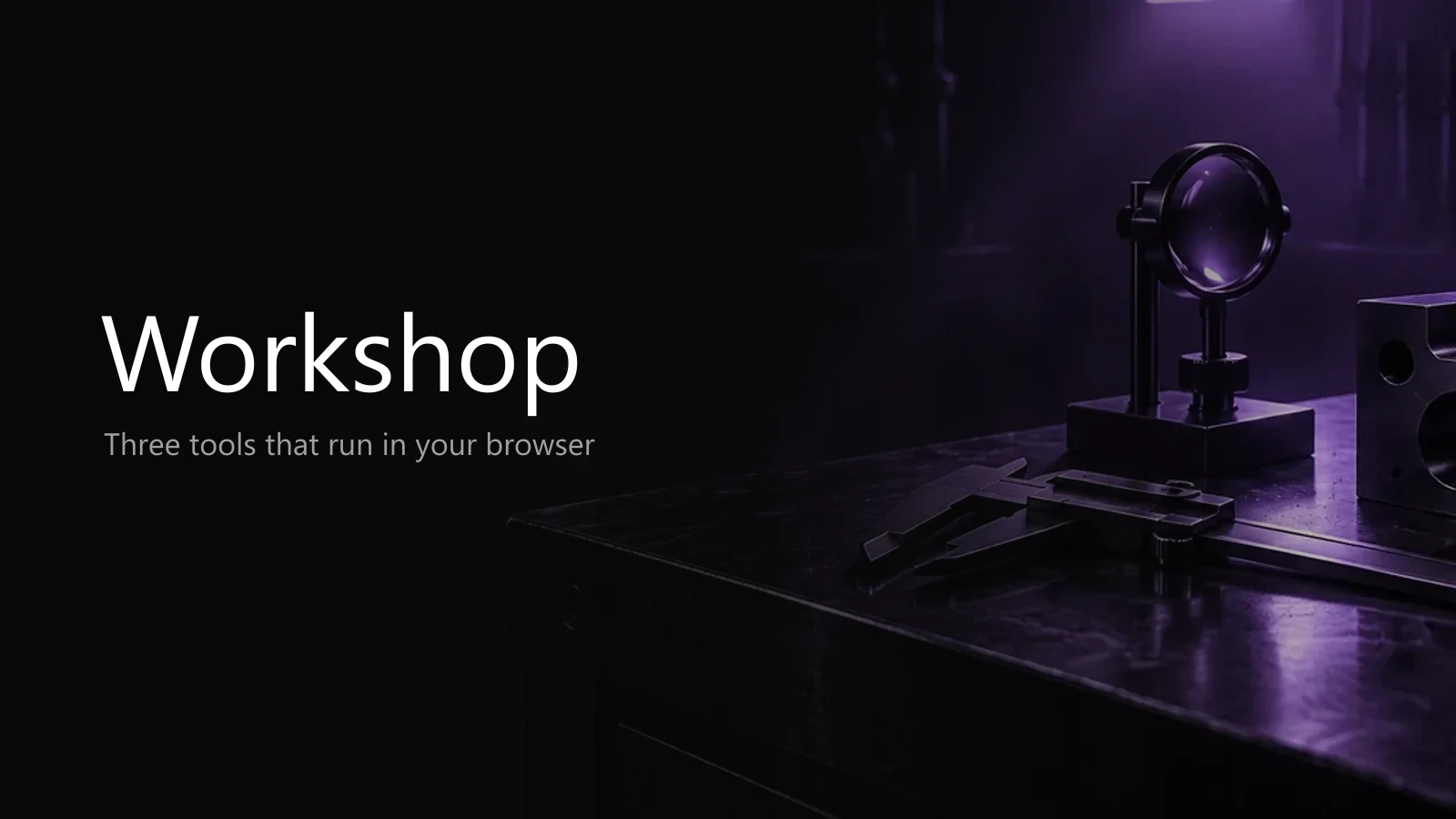 A dark workbench under violet light: callipers, an optical element on a stand and a metal block — the workshop where tools are made by hand