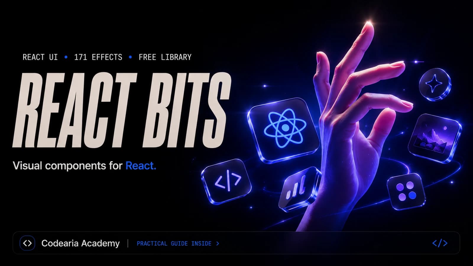 React Bits cover: a neon-lit hand surrounded by React and code icons, with the line «Visual components for React»
